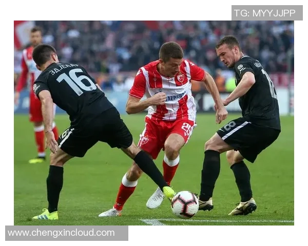 阿斯塔纳与贝尔格莱德红星的激烈对决揭示足球战术与球队实力的较量